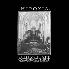 HIPOXIA - Si Devs Esset Occidendvs Erit - Monvmentvm ab Khaos I (2016) CD
